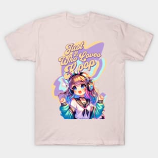 Just A Girl Who Loves K-Pop - Colorful Anime Music Fan T-Shir T-Shirt